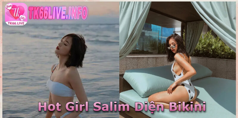 Hot girl Salim Cùng Hình Ảnh Diện Bikini Cực Cháy